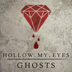 Hollow My Eyes : Ghosts